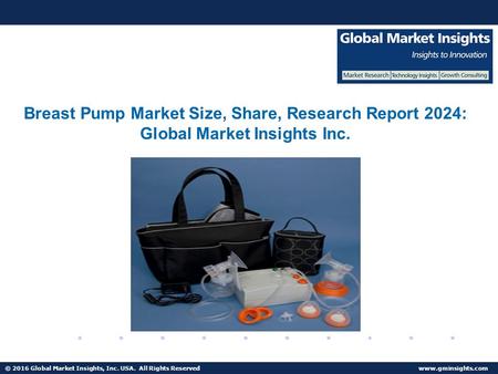 © 2016 Global Market Insights, Inc. USA. All Rights Reserved  Fuel Cell Market size worth $25.5bn by 2024 Breast Pump Market Size, Share,