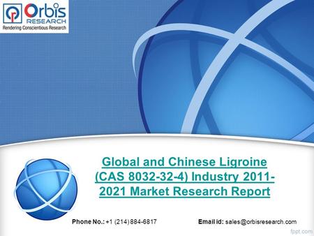 Global and Chinese Ligroine (CAS ) Industry Market Research Report Phone No.: +1 (214) id: