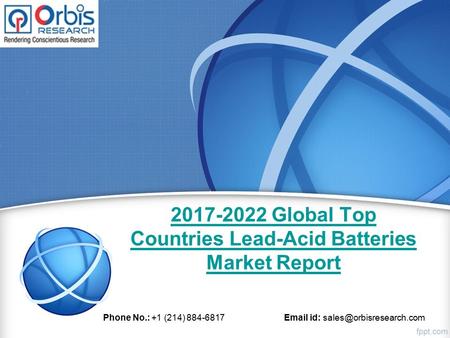 Global Top Countries Lead-Acid Batteries Market Report Phone No.: +1 (214) id: