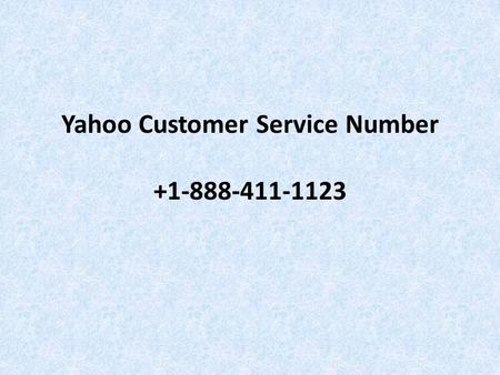 (http://www.contact-customerservice.com)
Yahoo Customer Service Number @ 1-888-411-1123

