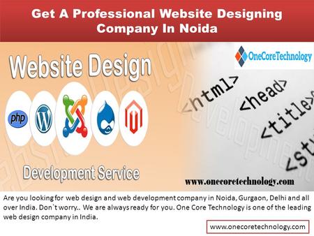 Get A Professional Website Designing Company In Noida Are you looking for web design and web development company in Noida, Gurgaon, Delhi and all over.