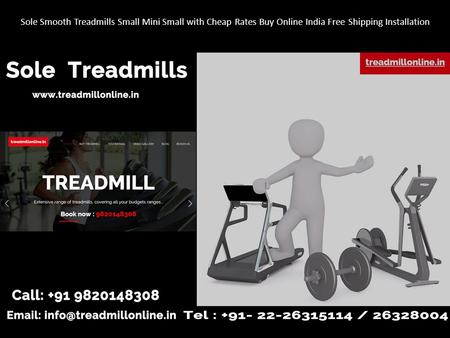 Sole Smooth Treadmills Small Mini Small with Cheap Rates Buy Online India Free Shipping Installation.