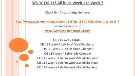 DEVRY CIS 115 All iLabs Week 1 to Week 7 Check this A+ tutorial guideline at