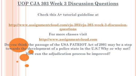 UOP CJA 303 Week 3 Discussion Questions Check this A+ tutorial guideline at  questions.