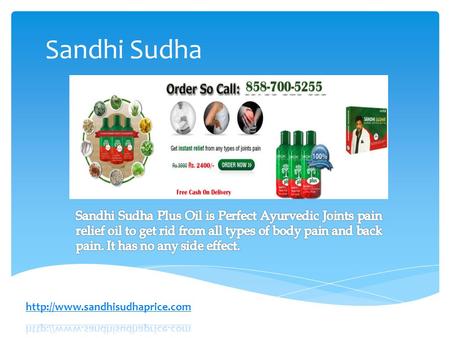 Sandhi Sudha. Every people are more worried about painful problems like joint pain, knee pain, back pain and body pain. So now Ayurveda has made naturally.