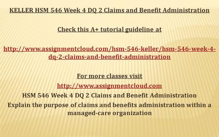 KELLER HSM 546 Week 4 DQ 2 Claims and Benefit Administration Check this A+ tutorial guideline at