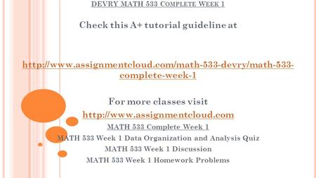 DEVRY MATH 533 C OMPLETE W EEK 1 Check this A+ tutorial guideline at  complete-week-1 For more classes.