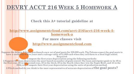 DEVRY ACCT 216 W EEK 5 H OMEWORK A Check this A+ tutorial guideline at  homework-a For more classes.