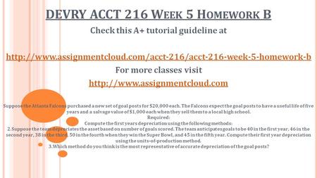 DEVRY ACCT 216 W EEK 5 H OMEWORK B Check this A+ tutorial guideline at  For more classes.
