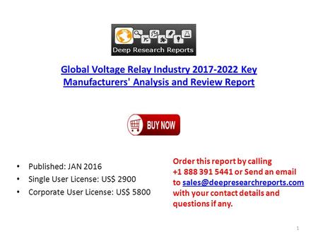 Global Voltage Relay Industry Key Manufacturers' Analysis and Review Report Published: JAN 2016 Single User License: US$ 2900 Corporate User.