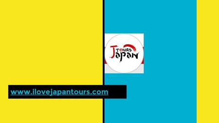 About Japan Tours We are iLoveJapanTours, leading inbound Japanese Travel company. We provide adorable Japan tour packages. Responsibility,