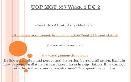 UOP MGT 557 W EEK 4 DQ 2 Check this A+ tutorial guideline at  For more classes visit