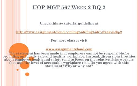 UOP MGT 567 W EEK 2 DQ 2 Check this A+ tutorial guideline at  For more classes visit