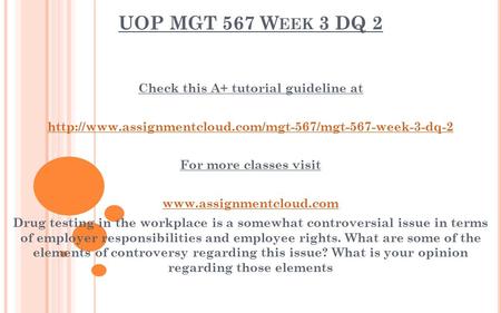 UOP MGT 567 W EEK 3 DQ 2 Check this A+ tutorial guideline at  For more classes visit