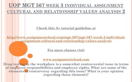 UOP MGT 567 WEEK 3 INDIVIDUAL ASSIGNMENT CULTURAL AND RELATIONSHIP VALUES ANALYSIS 2 Check this A+ tutorial guideline at