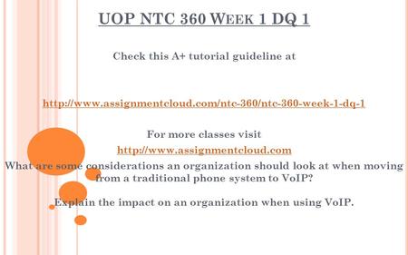 UOP NTC 360 W EEK 1 DQ 1 Check this A+ tutorial guideline at  For more classes visit