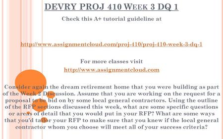 DEVRY PROJ 410 W EEK 3 DQ 1 Check this A+ tutorial guideline at  For more classes visit