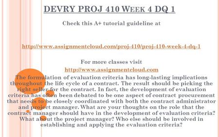 DEVRY PROJ 410 W EEK 4 DQ 1 Check this A+ tutorial guideline at  For more classes visit