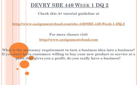 DEVRY SBE 440 W EEK 1 DQ 2 Check this A+ tutorial guideline at  For more classes visit