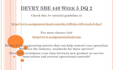 DEVRY SBE 440 W EEK 5 DQ 2 Check this A+ tutorial guideline at  For more classes visit
