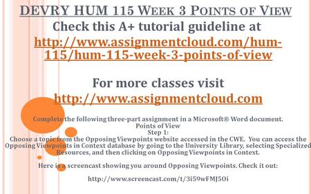 DEVRY HUM 115 W EEK 3 P OINTS OF V IEW Check this A+ tutorial guideline at  115/hum-115-week-3-points-of-view For more.