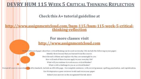 DEVRY HUM 115 W EEK 5 C RITICAL T HINKING R EFLECTION Check this A+ tutorial guideline at