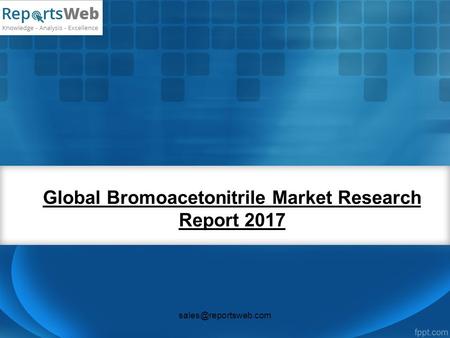 Global Bromoacetonitrile Market Research Report 2017
