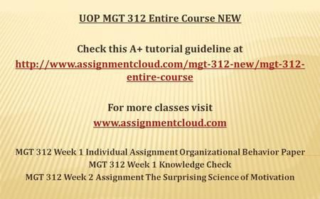 UOP MGT 312 Entire Course NEW Check this A+ tutorial guideline at  entire-course For more classes visit.