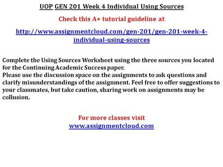 UOP GEN 201 Week 4 Individual Using Sources Check this A+ tutorial guideline at  individual-using-sources.