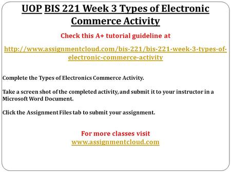 UOP BIS 221 Week 3 Types of Electronic Commerce Activity Check this A+ tutorial guideline at