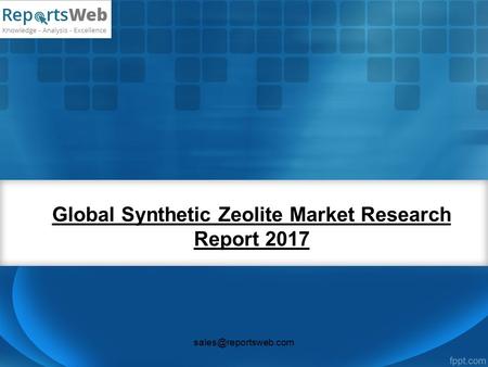 Global Synthetic Zeolite Market Research Report 2017
