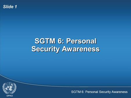 SGTM 6: Personal Security Awareness Slide 1 SGTM 6: Personal Security Awareness.