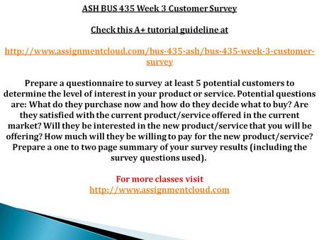 ASH BUS 435 Week 3 Customer Survey Check this A+ tutorial guideline at  survey Prepare.