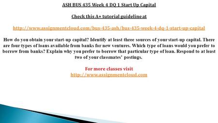 ASH BUS 435 Week 4 DQ 1 Start Up Capital Check this A+ tutorial guideline at