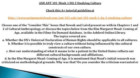 ASH ANT 101 Week 1 DQ 2 Studying Culture Check this A+ tutorial guideline at