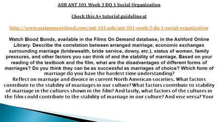 ASH ANT 101 Week 3 DQ 1 Social Organization Check this A+ tutorial guideline at