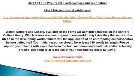ASH ANT 101 Week 5 DQ 2 Anthropology and Your Future Check this A+ tutorial guideline at
