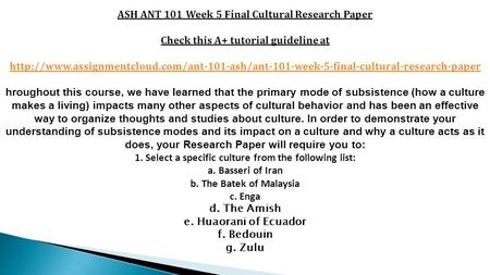 ASH ANT 101 Week 5 Final Cultural Research Paper Check this A+ tutorial guideline at