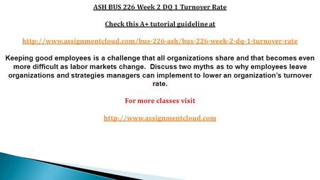ASH BUS 226 Week 2 DQ 1 Turnover Rate Check this A+ tutorial guideline at