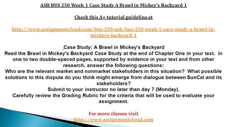 ASH BUS 250 Week 1 Case Study A Brawl in Mickey's Backyard 1 Check this A+ tutorial guideline at