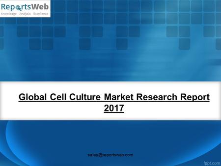 Global Cell Culture Market Research Report 2017