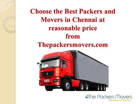 Choose the Best Packers and Movers in Chennai at reasonable price from Thepackersmovers.com.