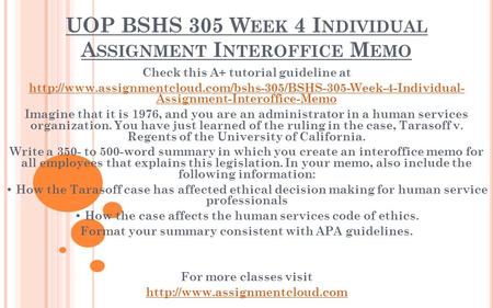 UOP BSHS 305 W EEK 4 I NDIVIDUAL A SSIGNMENT I NTEROFFICE M EMO Check this A+ tutorial guideline at