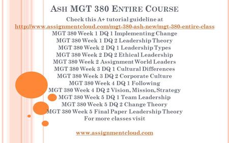 A SH MGT 380 E NTIRE C OURSE Check this A+ tutorial guideline at  MGT 380 Week 1 DQ.