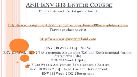 ASH ENV 333 E NTIRE C OURSE Check this A+ tutorial guideline at  For more classes visit.