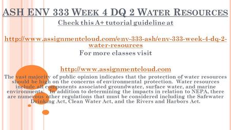ASH ENV 333 W EEK 4 DQ 2 W ATER R ESOURCES Check this A+ tutorial guideline at  water-resources.