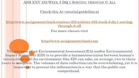 ASH ENV 333 W EEK 5 DQ 1 S ORTING THROUGH IT A LL Check this A+ tutorial guideline at