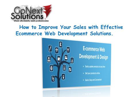 How to Improve Your Sales with Effective Ecommerce Web Development Solutions.