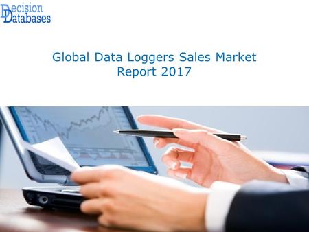 Global Data Loggers Sales Market Report Report Highlights Analysis is provided for the international markets including development trends, competitive.
