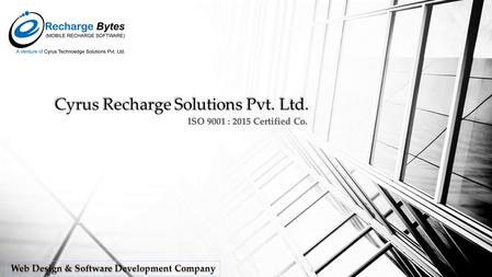 Web Design & Software Development Company. CYRUS RECHARGE SOLUTIONS India’s No 1 Brand in Recharge Solutions now a days. Cyrus is leading IT (Information.